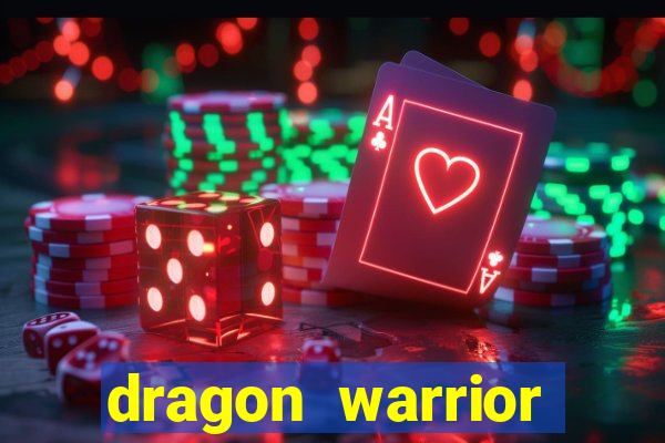 dragon warrior legend champion dinheiro infinito